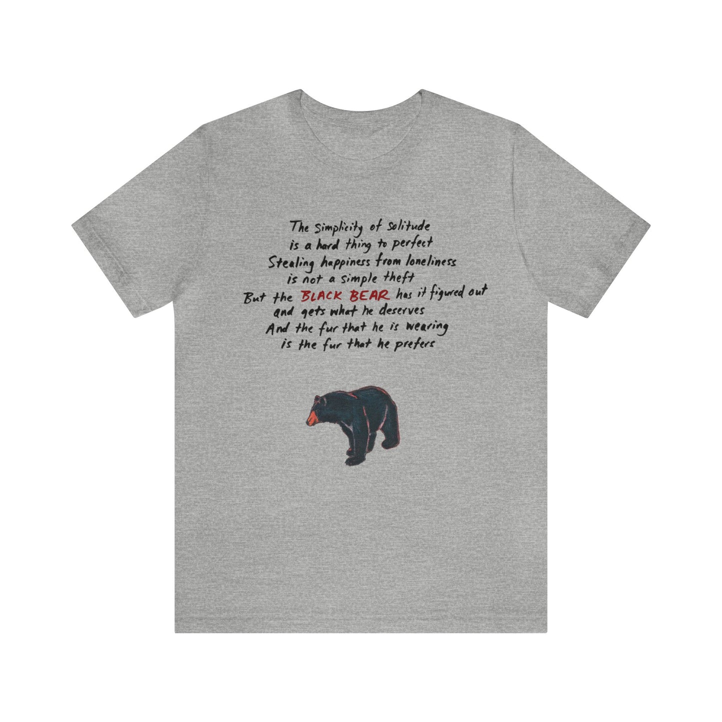 The Black Bear Tee (unisex) - the fur that he is wearing is the fur that he prefers